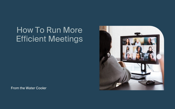 How To Run More Efficient Meetings
