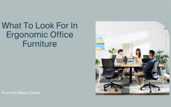 What To Look For In Ergonomic Office Furniture